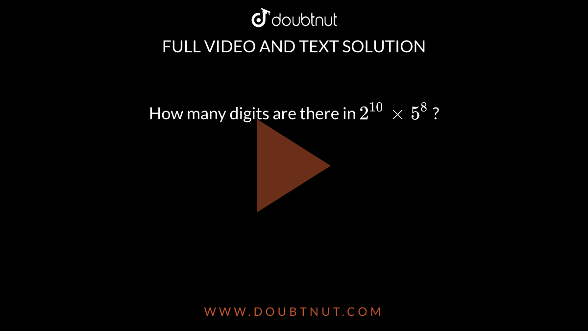 how-many-digits-are-there-in-2-10-xx5-8