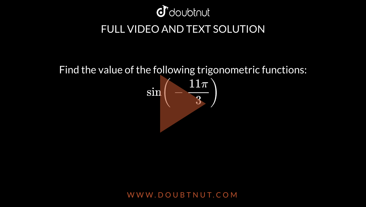 find-the-value-of-the-following-trigonometric-functions-sin-11pi-3