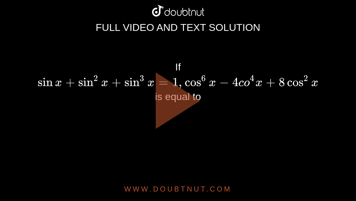 if-sinx-sin-2x-sin-3x-1-cos-6x-4co-4x-8cos-2x-is-equal-to