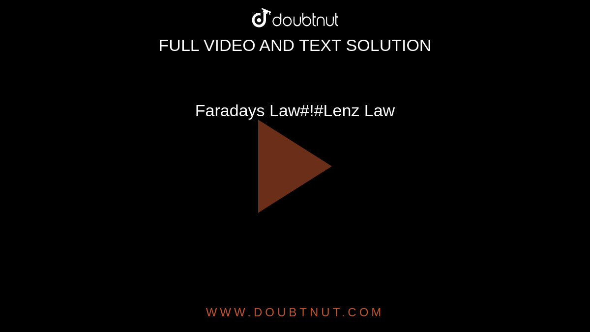 Faradays Law#!#Lenz Law