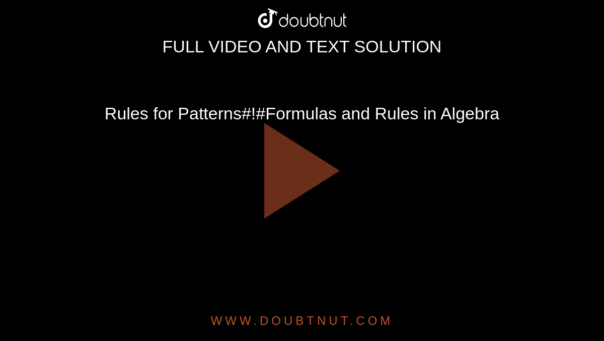 Rules for Patterns#!#Formulas and Rules in Algebra