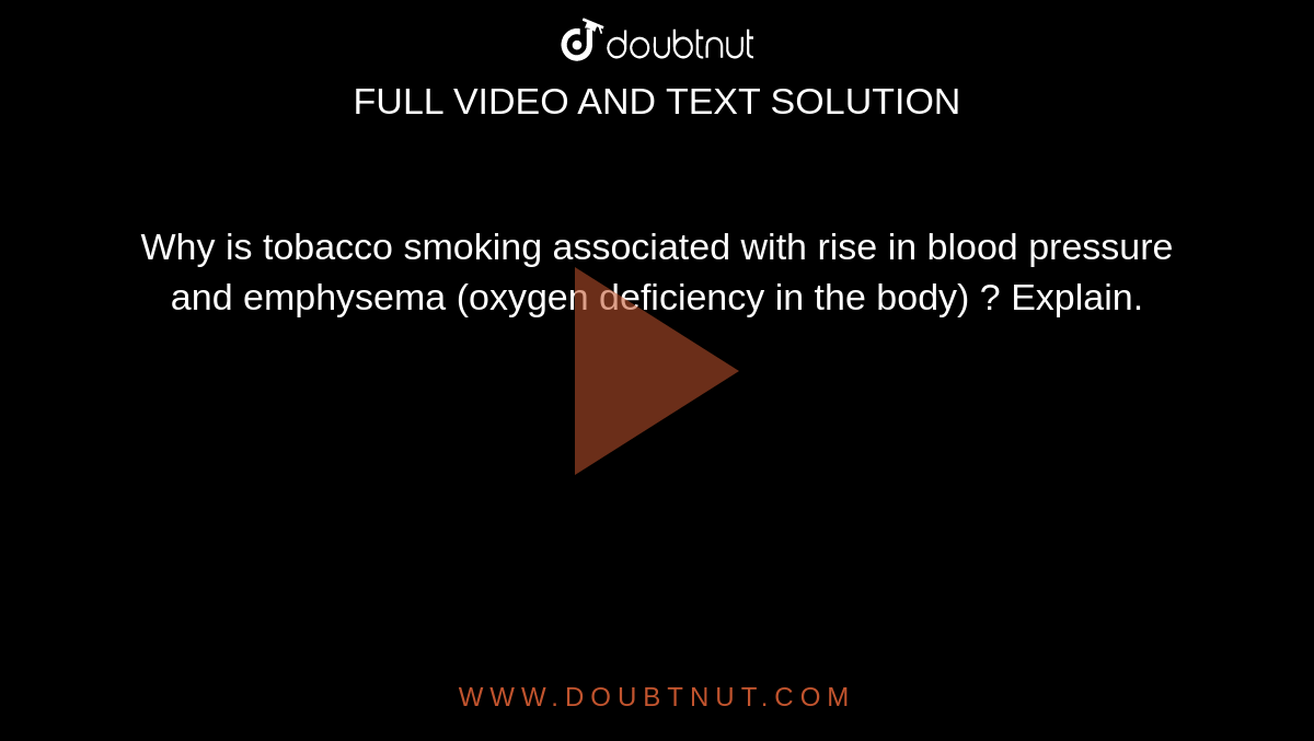 Why is tobacco smoking associated with rise in blood pressure and emph
