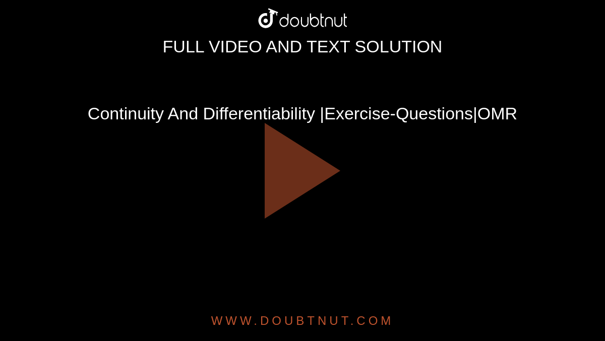 Continuity And Differentiability |Exercise-Questions|OMR