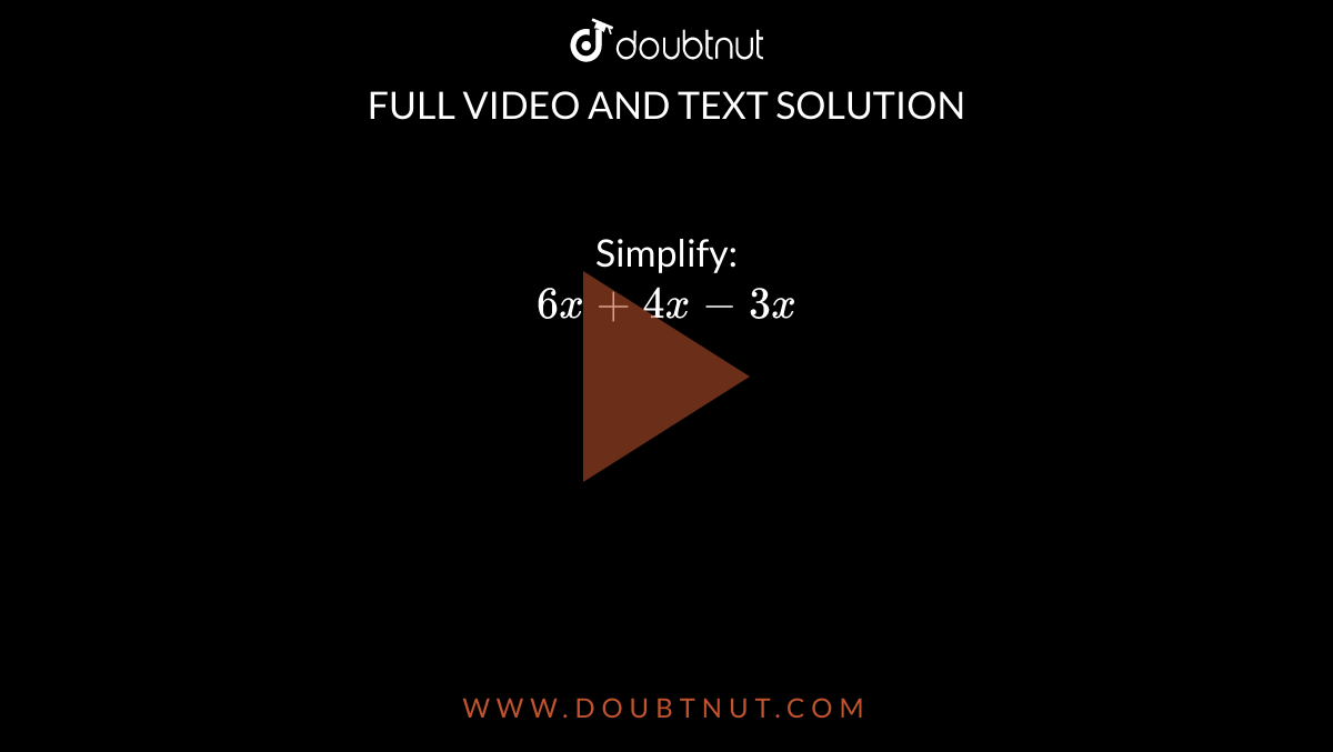 simplify-6x-4x-3x