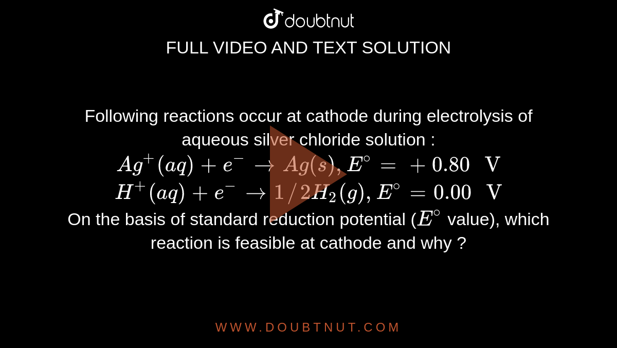 Following reactions occur at cathode during electrolysis of aqueous