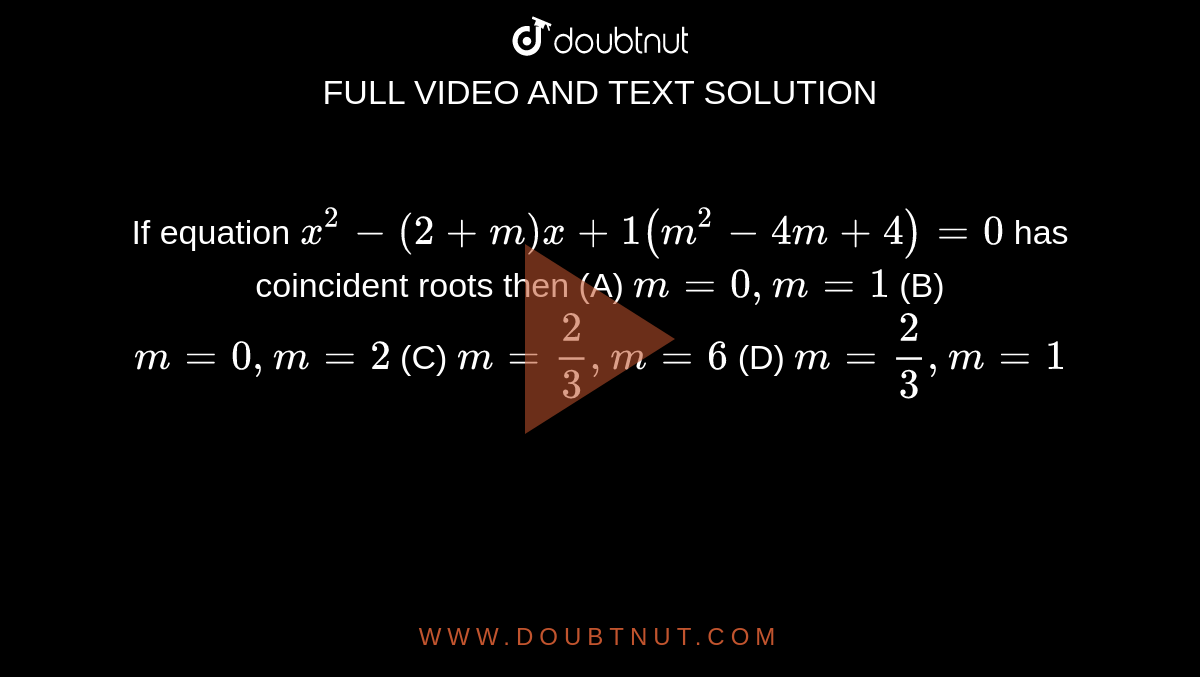 if-equation-x-2-2-m-x-1-m-2-4m-4-0-has-coincident-roots-then-a-m-0