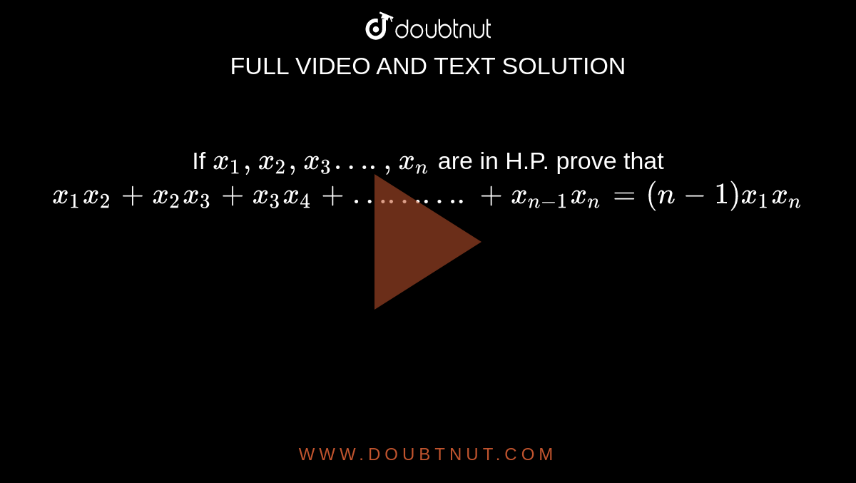 if-x1-x2-x3-xn-are-in-h-p-prove-that-x1x2-x2x3-x3x4-x-n-1-xn