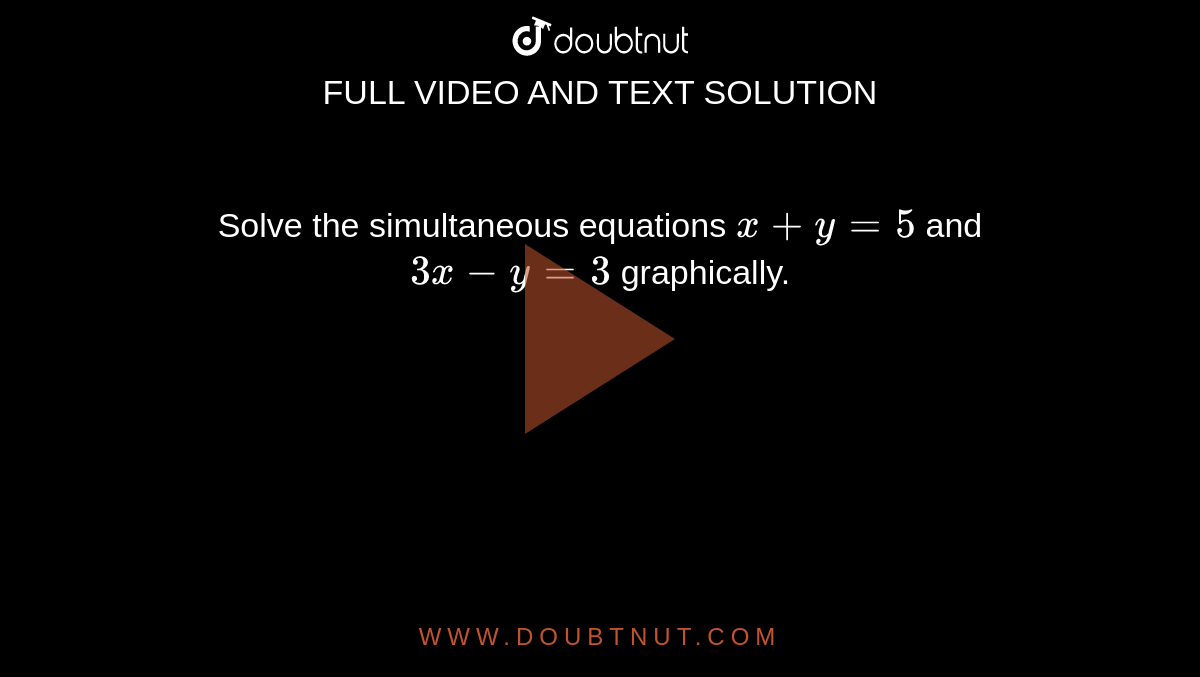 Solve The Following Simultaneous Equations Graphically 3x Y 2 2x Y 3