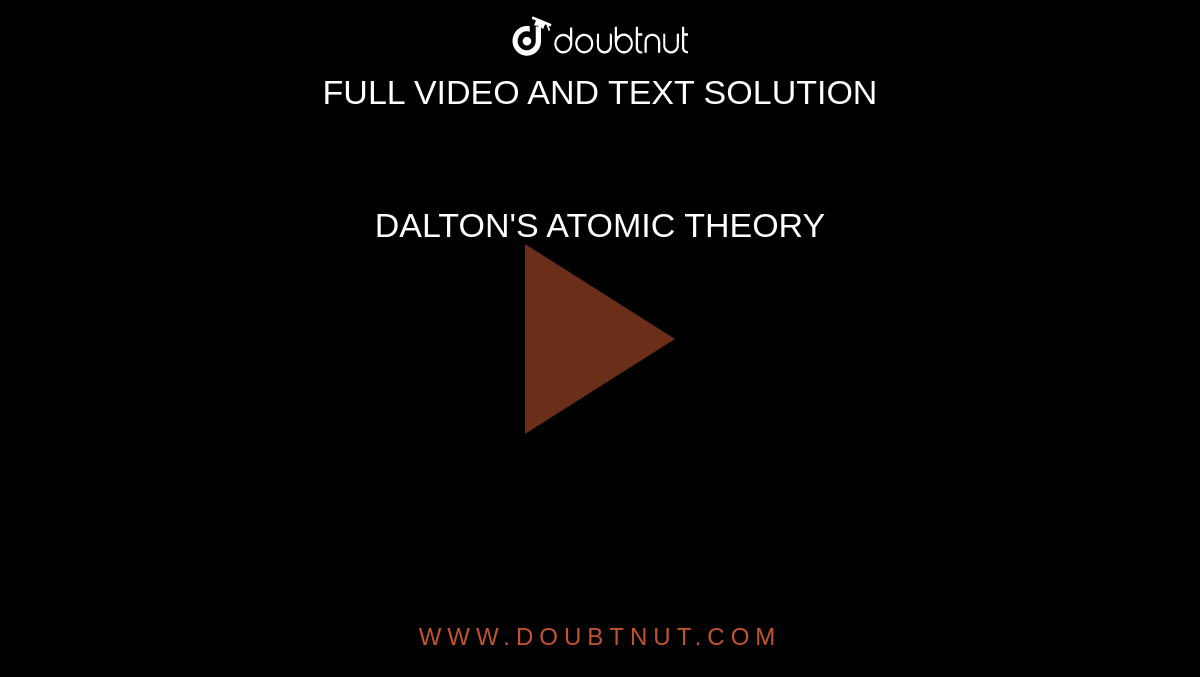 DALTON'S ATOMIC THEORY