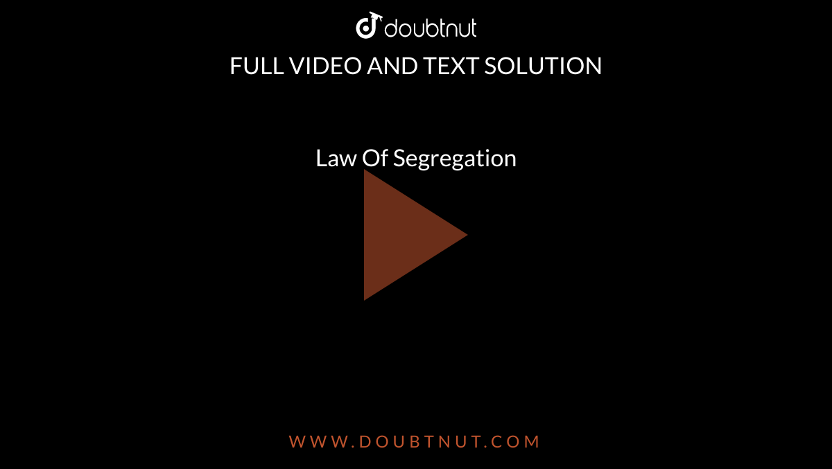 Law Of Segregation