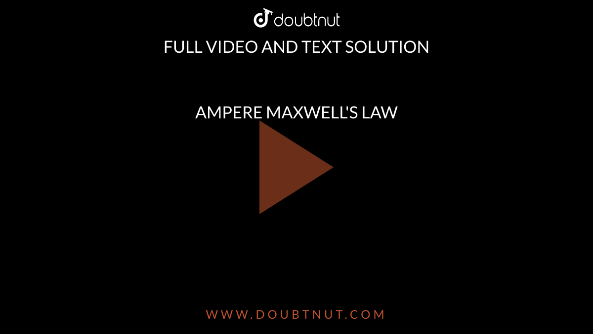 AMPERE MAXWELL'S LAW