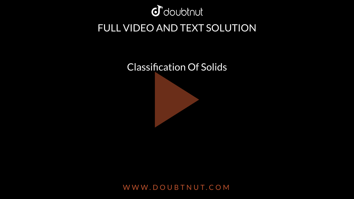 Classification Of Solids