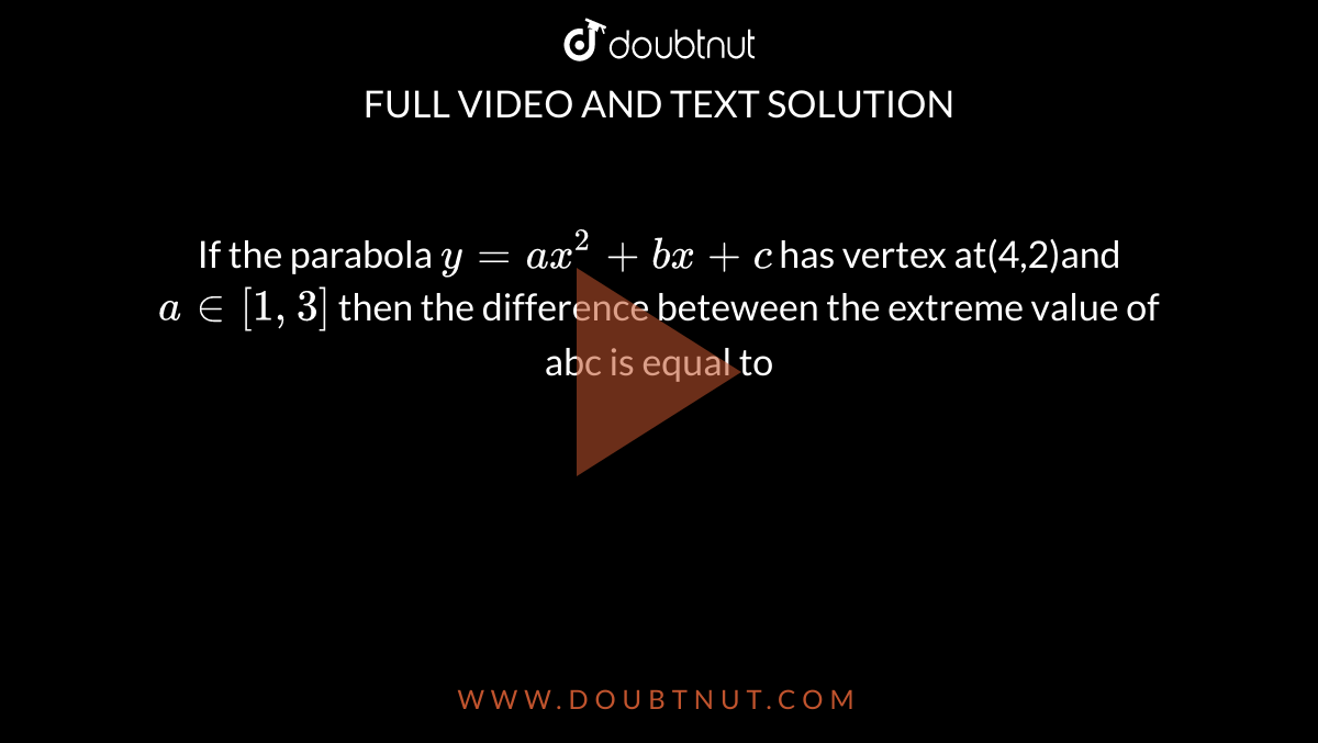 The Vertex Or The Parabola Y Ax 2 Bx C Is